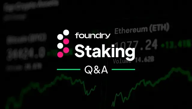 Foundry Staking Q&A